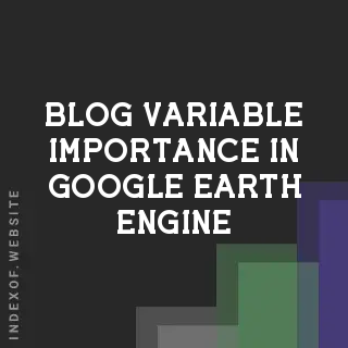 Variable Importance in Google Earth Engine: Random Forest Classifier Explained | Logo - Indexof